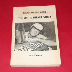 Timber on the Moon The Curtis Turner Story