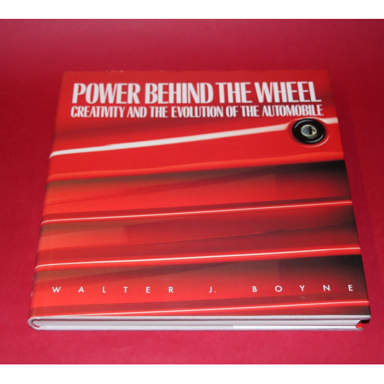 Power Behind The Wheel - Creativity and the Evolution of the Automobile Power Behind The Wheel - Creativity and the Evolution of the Automobile