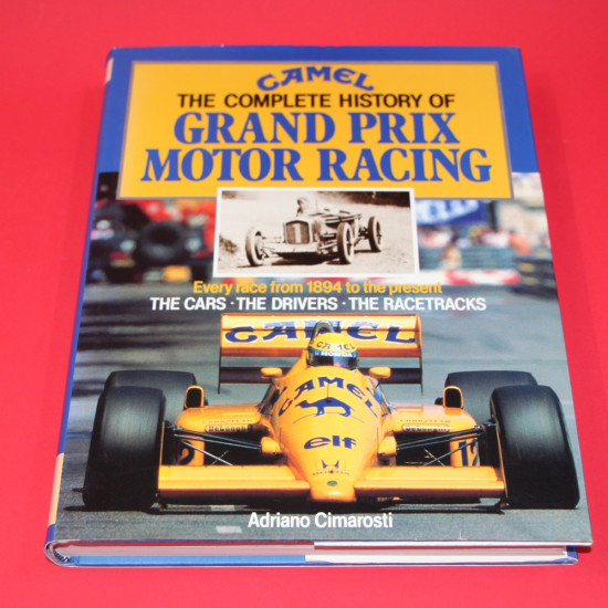 The Complete History of Grand Prix Motor Racing Every race from 1894 to the present The Complete History of Grand Prix Motor Racing Every race from 1894 to the present