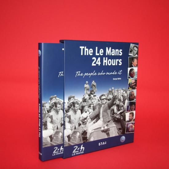 The Le Mans 24 Hours The people who made it