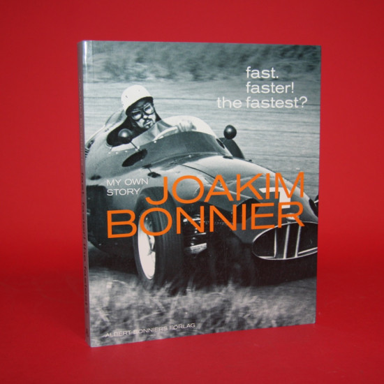 Fast. Faster! The Fastest? My Own Story Joakim Bonnier