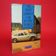 The Most Famous Car in the World - The Complete History of the James Bond Aston Martin DB5