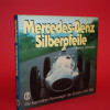 Mercedes-Benz Silberfeile Die legendaren Rennwagen der Epoche 1934-1955