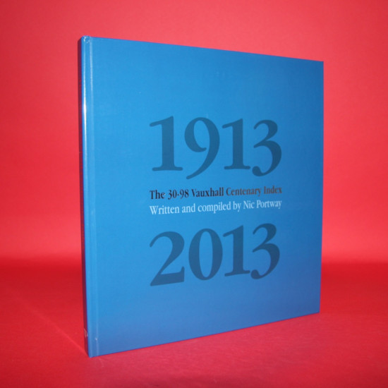The 30-98 Vauxhall Centenary Index 1913-2013 The 30-98 Vauxhall Centenary Index 1913-2013