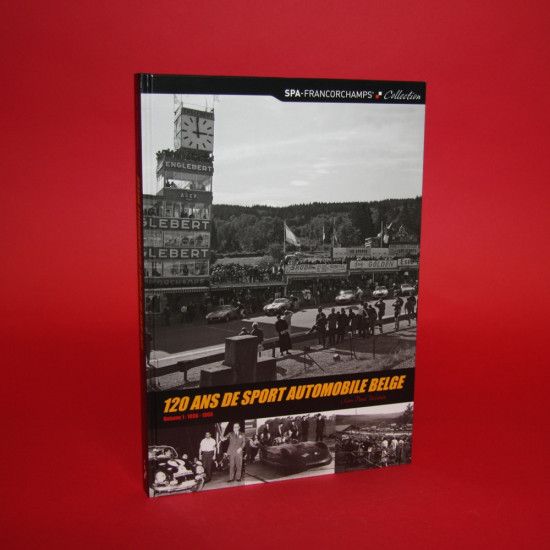 120 Ans De Sport Automobile Belge Volume 1: 1896-1965