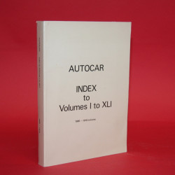 Autorcar Index to Volumes 1 to XLI 1896 to 1918 inclusive