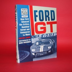 Ford GT: How Ford Silenced the Critics, Humbled Ferrari and Conquered Le Mans