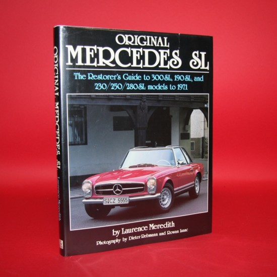Original Mercedes SL - The Restorer's Guide to 300SL,190SL,and 230/250/280SL models to 1971 Original Mercedes SL - The Restorer's Guide to 300SL,190SL,and 230/250/280SL models to 1971