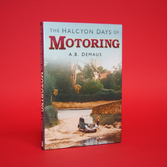 The Halcyon Days of Motoring The Halcyon Days of Motoring