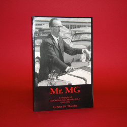 Mr MG A Biography of John William Yates Thornley O.B.E (1909-1994)