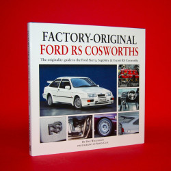 Factory-Original Ford RS Cosworths: The Originality Guide to the Ford Sierra, Sapphire & Escort Cosworth
