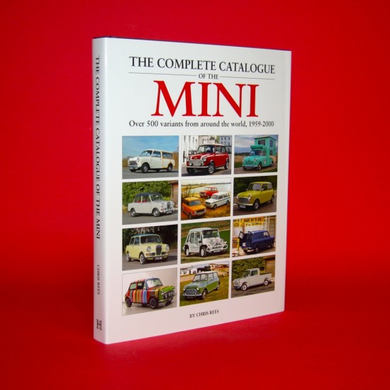 The Complete Catalogue of the Mini Over 500 variants from around the World 1959-2000 The Complete Catalogue of the Mini Over 500 variants from around the World 1959-2000