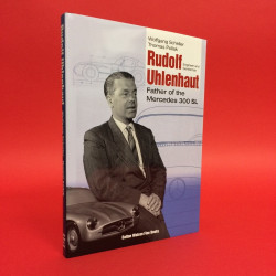 Rudolf Uhlenhaut: Engineer and Gentleman - The Father of the Mercedes 300 SL Rudolf Uhlenhaut: Engineer and Gentleman - The Father of the Mercedes 300 SL