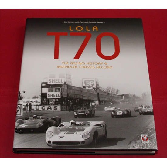 Lola T70 The Racing History & Individual Chassis Record Lola T70 The Racing History & Individual Chassis Record