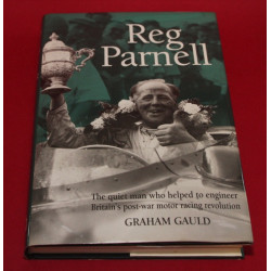 Reg Parnell - The Quiet Man Who Helped to Engineer Britain's Post-war Motor Racing Revolution
